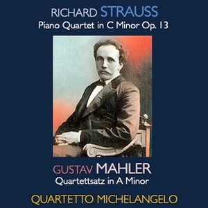 Strauss: Piano Quartet, Op. 13 - Mahler: Quartettsatz