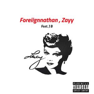 Lucy (feat. Zayy & J B) [Explicit]