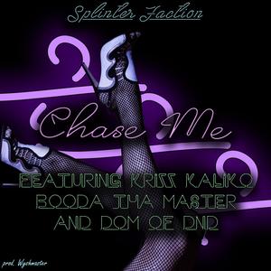 Chase Me (feat. Krizz Kaliko, Booda Tha Master, D.O.M of Dnd & Jaybird) (Explicit)