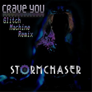 Crave You (Glitch Machine Remix)