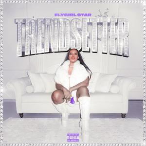 TRENDSETTER (Explicit)