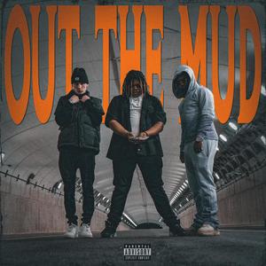 Out The Mud (Explicit)