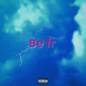 Be Fr (Explicit)