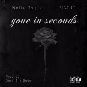 Gone In Seconds (feat. Notty Taylor & YGTUT) [Explicit]