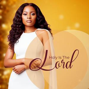 Holy Is The Lord