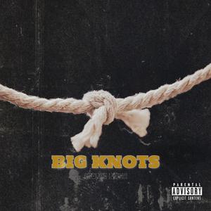 BIG KNOTS (Explicit)