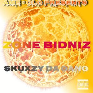 Zone Bidniz (Skuxzy Da Gang) [Explicit]