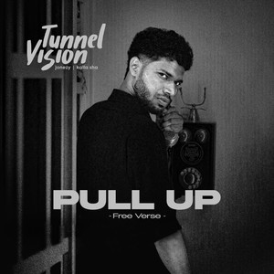 Pull Up Free Verse - Tunnel Vision (Explicit)