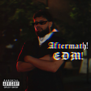 Aftermath! Edm! (Explicit)