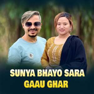 SUNYA BHAYO SARA GAAU GHAR