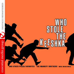 Who Stole the Keeshka and Other Polka Favorites (Digitally Remastered)