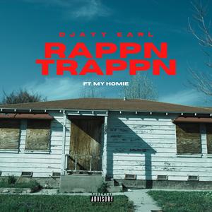 RAPPN N TRAPPN (feat. MY HOMIE) (Explicit)