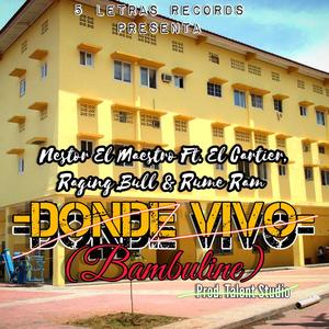 Donde Vivo (bambuline) (feat. El Cartier, Raging Bull & Rume Ram) [En vivo]