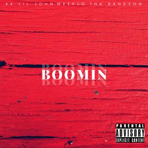 Boomin (feat. 44 Lil John & Tha Bandson) [Explicit]