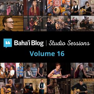 Baha'i Blog Studio Sessions, Vol. 16