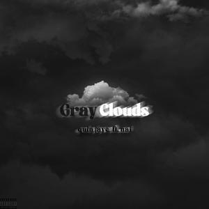 Gray Clouds (Explicit)