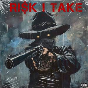 Ri$k I Take (feat. Nazty Nano) [Explicit]