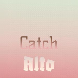 Catch Alto