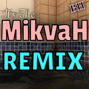 MIKVAH REMIX