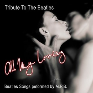 All My Loving - Tribute to the Beatles