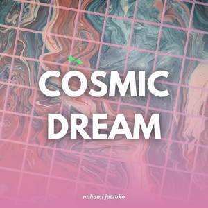 Cosmic Dream