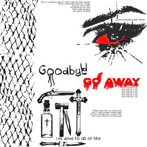 Goodbye // Go Away (feat. YEZTER) [Explicit]