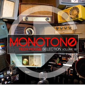 Monotone, Vol. 18 (Tech House Selection)