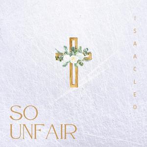 So Unfair (Explicit)