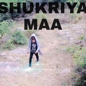 Shukriya Maa (feat. Saurav Soni, Anil Singh Panoo, Amit Vishwakarma & Hrithik Sharma) [Explicit]