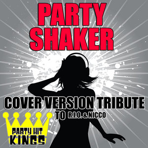 Party Shaker (Cover Version Tribute to R.I.O. & Nicco)