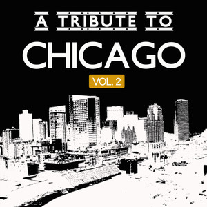 A Tribute to Chicago, Vol. 2