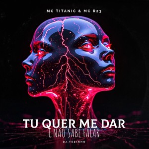 TU QUER ME DAR E NÃO SABE FALAR (Explicit)