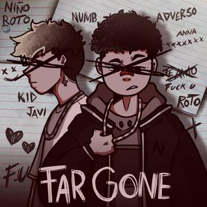 Far Gone(feat. Kid Javi) (Explicit)