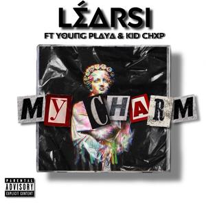 My Charm (feat. Young Playa & Kid Chxp) [Explicit]