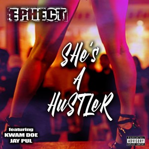 She's a Hustler (feat. Kwam Doe & Jay Pul) [Explicit]