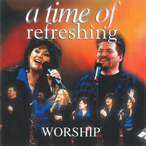 A Time Of Refreshing: Worship (Live)