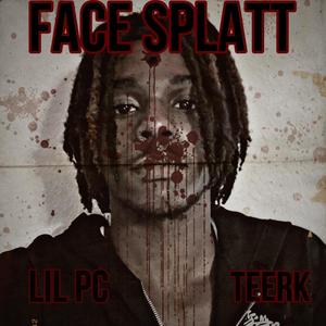 Face Splatt (feat. teerk) [Explicit]