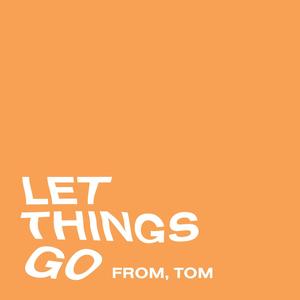 Let Things Go