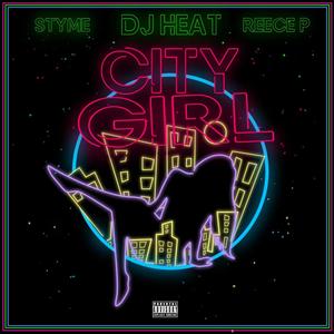 City Girl(feat. Styme & Reece P) (Explicit)