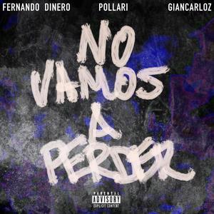 No Vamos A Perder (Explicit)