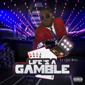 Life's a Gamble (Explicit)