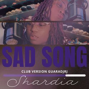 Sad song (GuaraDJRJ Remix Club Version)