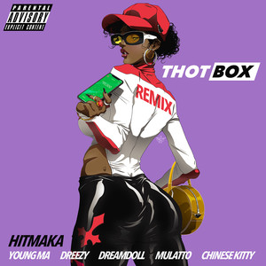 Thot Box[feat. Young MA, Dreezy, Latto, DreamDoll, Chinese Kitty] (Remix|Explicit)