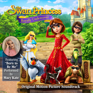 The Swan Princess: Royally Undercover (Original Motion Picture Soundtrack)