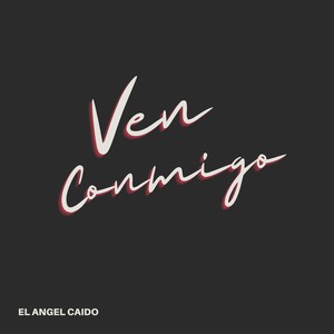 Ven Conmigo (Explicit)
