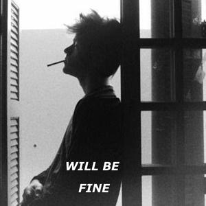 Will be fine (feat. IAMXTC) (Explicit)