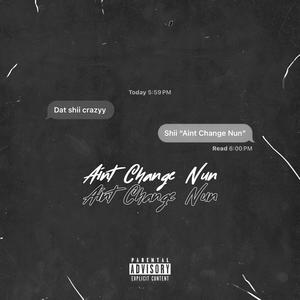 Aint Change Nun (Explicit)