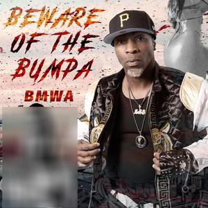 Beware of The Bumpa