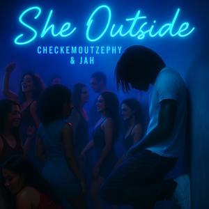 She outside (feat. Jah) (Explicit)
