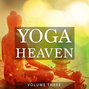 Yoga Heaven, Vol. 3 (Perfect Relaxation & Meditation Music)